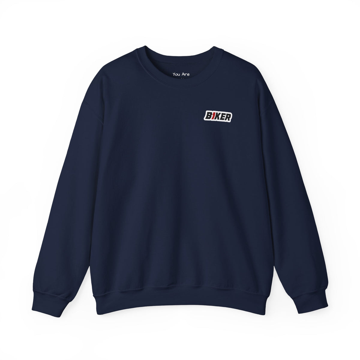 B1KER Crewneck Sweatshirt- You Are Not Alone