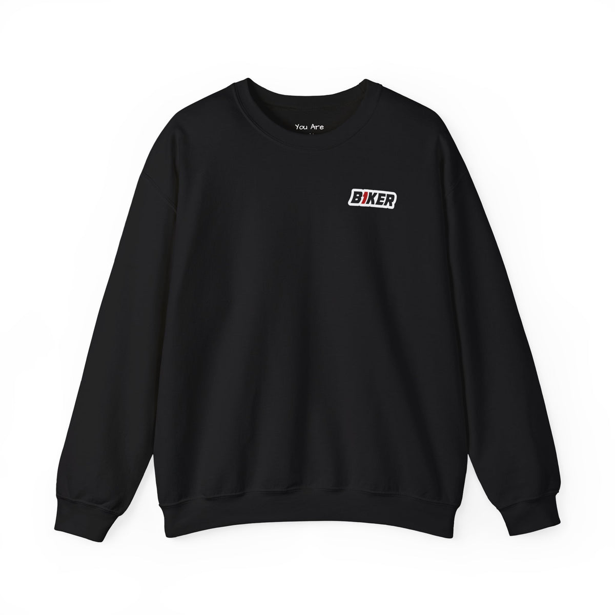 B1KER Crewneck Sweatshirt- You Are Not Alone