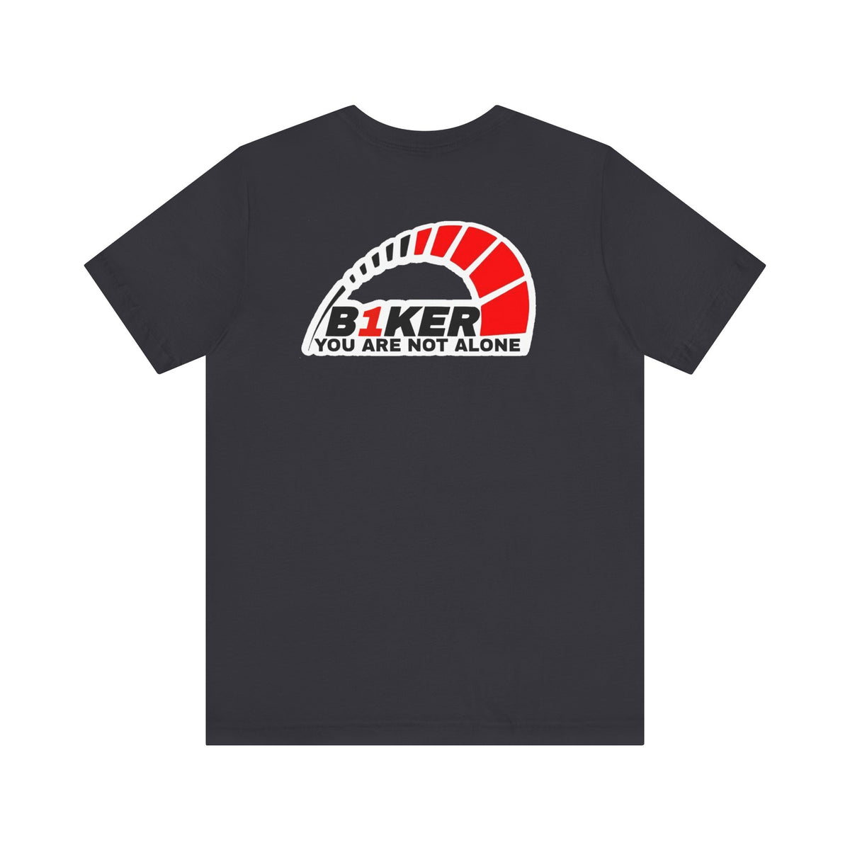 B1KER T-Shirt  - You Are Not Alone