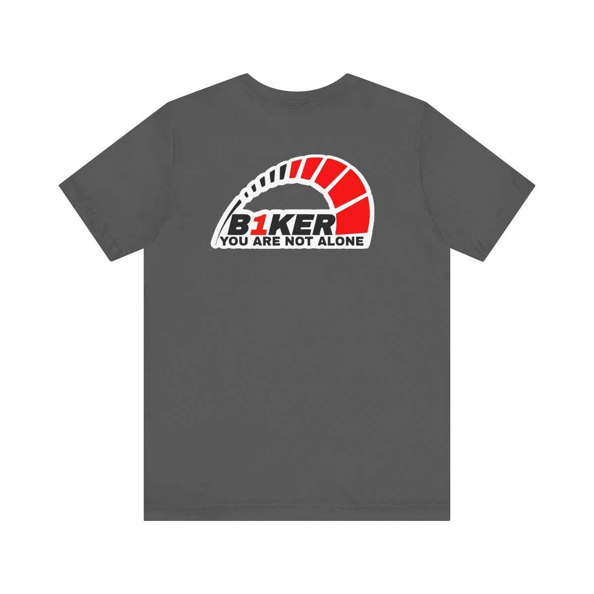 B1KER T-Shirt  - You Are Not Alone